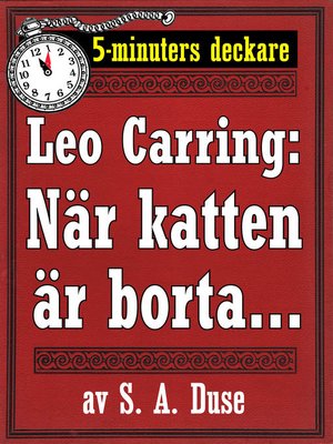 cover image of 5-minuters deckare. Leo Carring: När katten är borta. . . . En af John Rogans upplefvelser